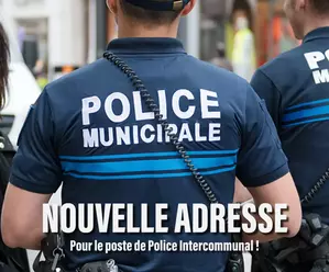 Nouvelle Adresse Poste de Police Intercommunale